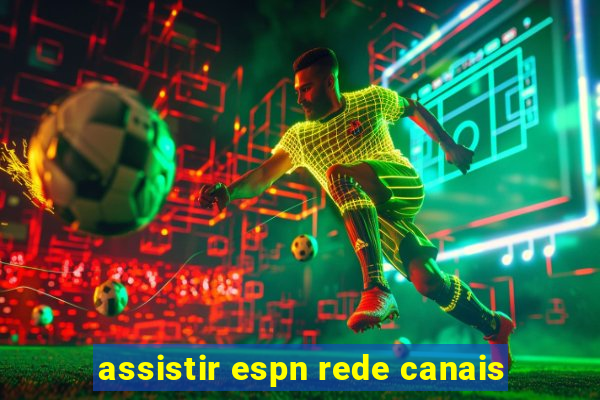 assistir espn rede canais